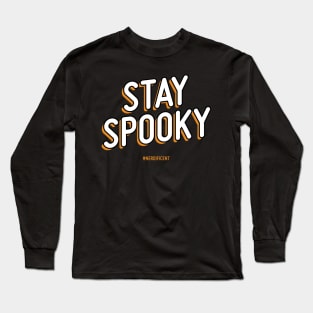 Stay Spooky! Long Sleeve T-Shirt